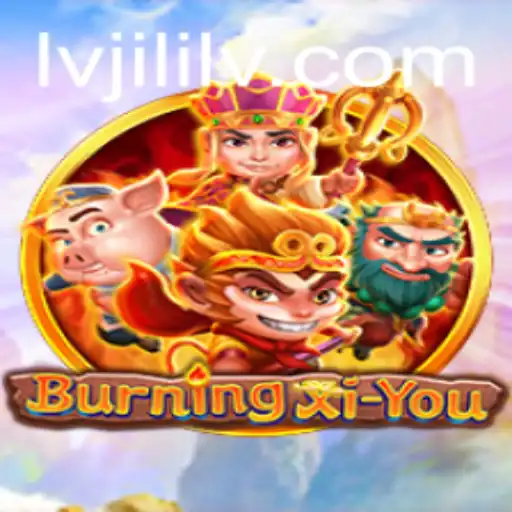 Exploring the Mystical World of BurningXiYou: Dive into Lvjili's Realm