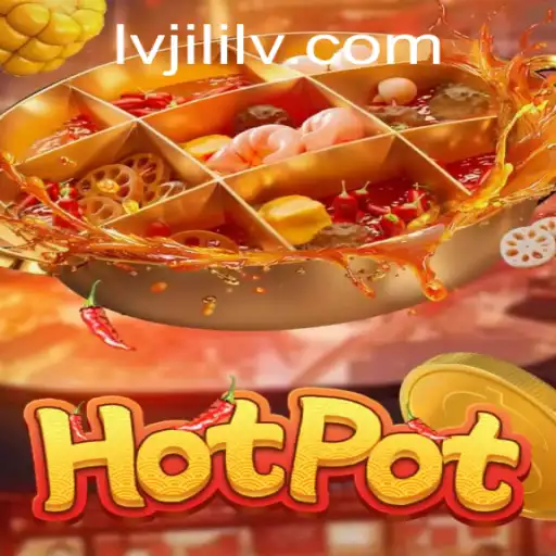 Discover the Thrills of Hotpot: Unraveling the Lvjili Adventure