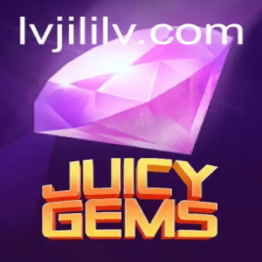 Exploring JuicyGems: The Thrilling World of Lvjili