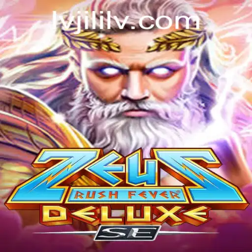 Explore ZeusRushFeverDeluxeSE: The Ultimate Gaming Experience With Lvjili
